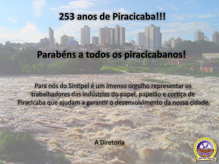 253 anos de Piracicaba!!! Parabéns a todos os